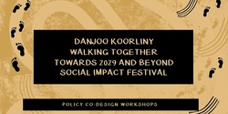 Banner image for Danjoo Koorliny Walking Together Policy Co-design Master Class 2020