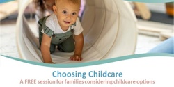 Banner image for Choosing Childcare Workshop - Wed 24th April 9am - 11am 