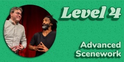 Banner image for Level 4 Improv "Advanced Scenework" (Sundays)