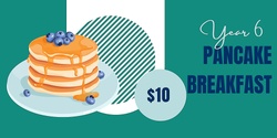 Banner image for Year 6 Pancake Breakfast