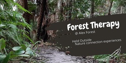 Banner image for Forest Therapy at Alex Forest 2 April 23