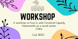 Banner image for In person Workshop on how to write Functional Capacity Assessments for Social Workers - Online