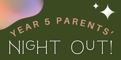 Banner image for Year 5 2024 Parents' Night Out