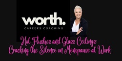 Banner image for Hot Flushes and Glass Ceilings: Cracking the Silence on Menopause at Work