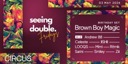 Banner image for Seeing Double Fridays feat. BROWN BOY MAGIC 
