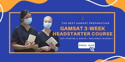 Banner image for 💥GAMSAT 3-Week Section Headstarter Courses| Halad to Health