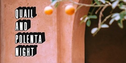 Banner image for Quail + Polenta Night