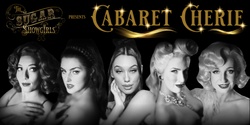Banner image for Cabaret Cherie (a burlesque cabaret show) by The Sugar Showgirls