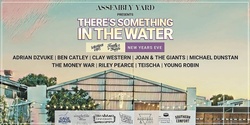 Banner image for There's Something In The Water - NYE 2020