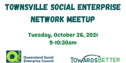 Banner image for Townsville Social Enterprise Network Meetup #qsocent