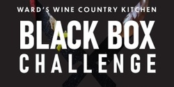 Banner image for WARD’S WINE COUNTRY KITCHEN |MAY BLACK BOX CHALLENGE
