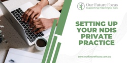 Banner image for Setting up your NDIS Private Practice 