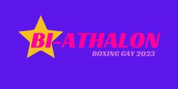 Banner image for BI-ATHALON ~ BOXING GAY 2023 ~ <<<< NEST FM X SMOKED TROUT >>> 