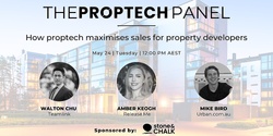 Banner image for Stone & Chalk Presents: Proptech Panel - How Proptech maximises sales for property developers