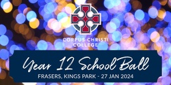 Banner image for 2024 Corpus Christi College - Year 12 Ball