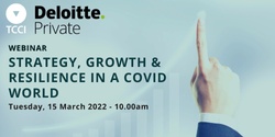 Banner image for Deloitte Webinar: Strategy, Growth & Resilience in a COVID World