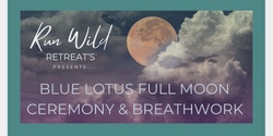 Banner image for Blue Lotus Full Moon Ceremony & Breathwork