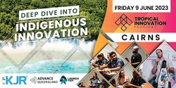 Banner image for Deep Dive into Indigenous Innovation | Cairns