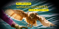 Banner image for ABC + HPC Present: Winged Wonders with the U of M's Raptor Center