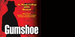 Banner image for St Paul's College Musical - Gumshoe