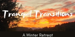 Banner image for Tranquil Transitions a Winter Retreat - Family Constellation Therapy with YinYoga and Breathwork