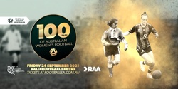 Banner image for 100 Year's of Australian Women's Football Night