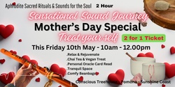 Banner image for MOTHER'S DAY SPECIAL - SENSATIONAL SOUND JOURNEY