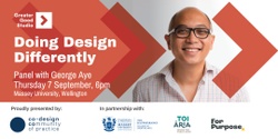 Banner image for Doing Design Differently Wellington: Panel with George Aye