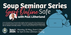 Banner image for Term 2 Soup Seminar Series - Surf Online Safe