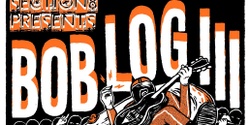 Banner image for Bob Log III + SexPump