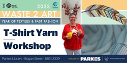 Banner image for Waste to Art Workshop- Tshirt Yarn with Helen Standen