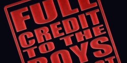 Banner image for Full Credit To The Boys Live Show 
