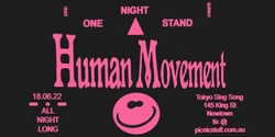 Banner image for Tickets on the door from 9pm | Picnic One Night Stand | Human Movement 