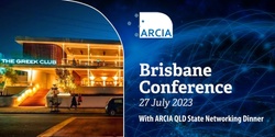Banner image for ARCIA Brisbane Professional Development Conference & QLD State Networking Dinner