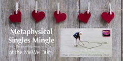 Banner image for Metaphysical Singles Mingle for All Dating Styles at the MeWe Fair