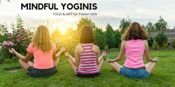 Banner image for Mindful Yoginis - School Holiday Workshop | SOLD OUT