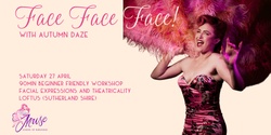 Banner image for Face Face Face! with Autumn Daze