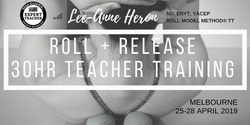 Banner image for Roll and Release 30hr Certified including The Roll Model Method MELBOURNE 25-28 Apr 2019