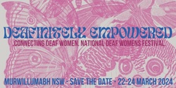 Banner image for Definitely Empowering- Connecting Deaf Women 