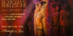 Banner image for Bohemian Burlesque: A Night of Art & Elegance - À LA CARTE NIGHT 1  