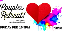 Banner image for Couples Retreat: Real Couples. Improvised Love Stories.