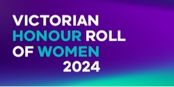 Banner image for Victorian Honour Roll of Women 2024 information session 