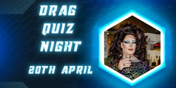 Banner image for Drag Quiz Night POSTPONED UNTIL MAY THE 4TH