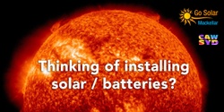 Banner image for Go Solar Mackellar - Practical feedback from Northern Beaches volunteers on transitioning to renewables
