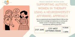 Banner image for Supporting Autistic Women in Therapy Using a Neurodiversity Affirming Approach