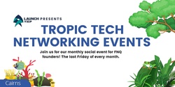 Tropic Tech Networking Events | Cairns