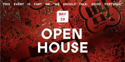Banner image for Good Fortunes: Open House