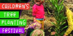 Banner image for Children's Tree Planting Festival