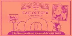 Banner image for DUSTY SUNDAYS - Cait out of 8 & Friends