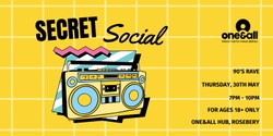Banner image for One&All's Secret Social: 90's Rave 